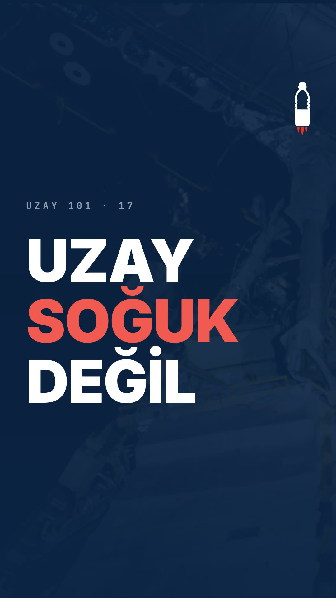 UZAY 101 · 17 — Uzay soğuk değil